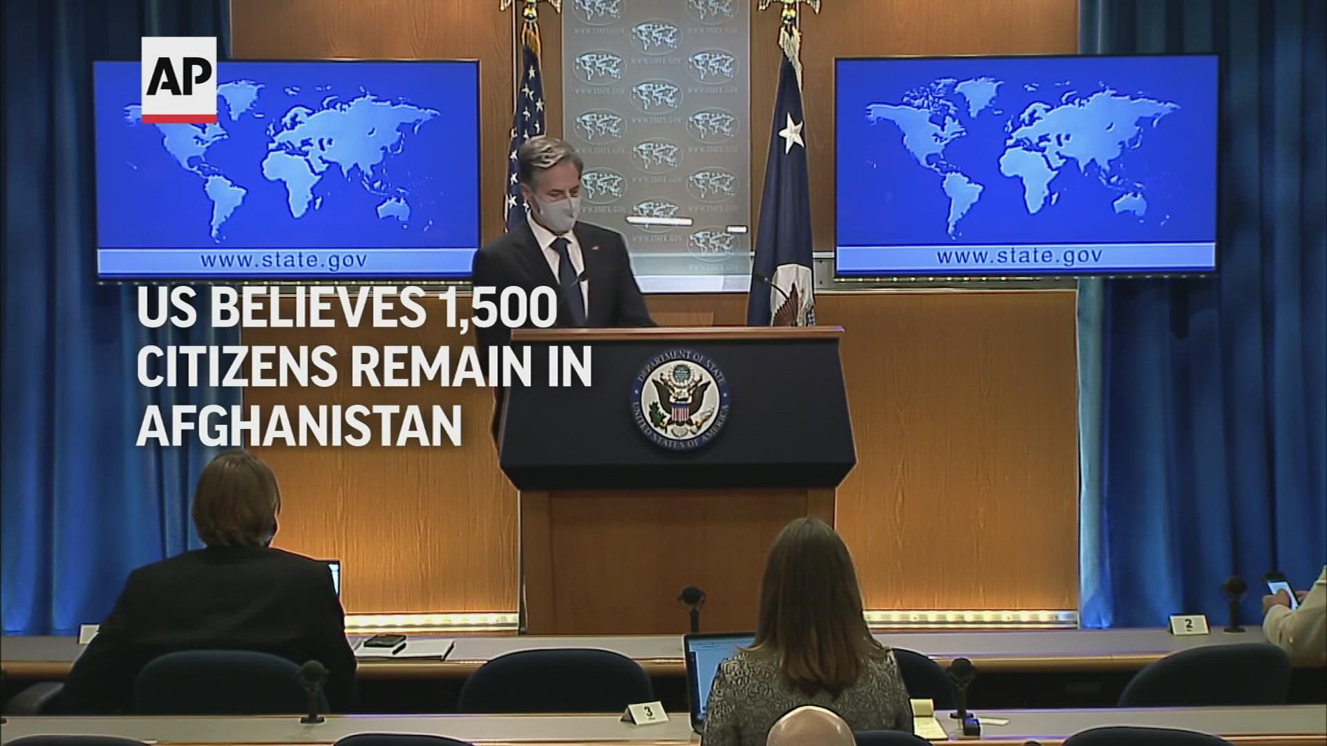 U.S. Secretary of State Antony Blinken says the administration believes about 1,500 American citizens remain in Afghanistan.