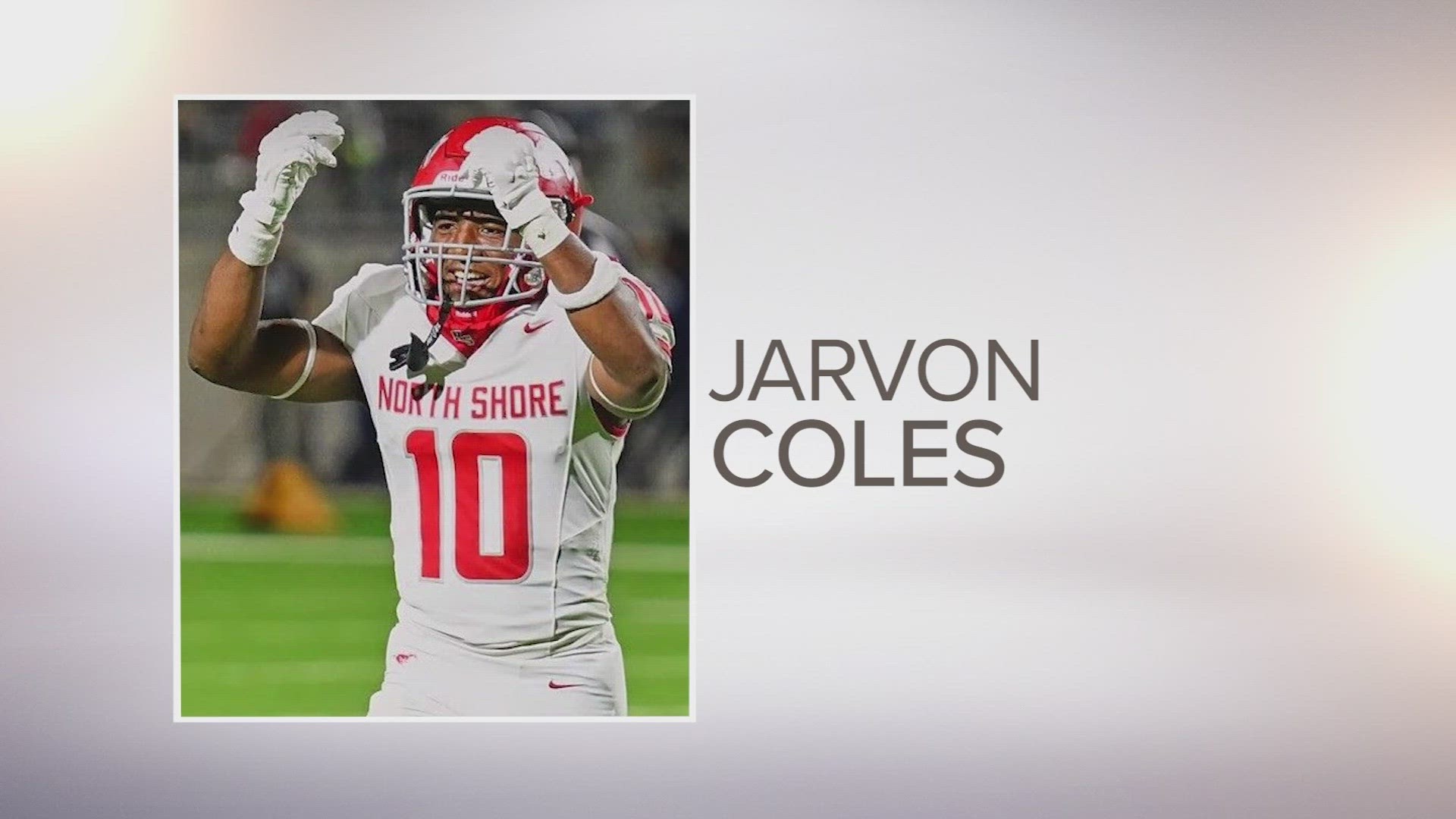 Jarvon Coles' grandfather and guardian said the North Shore HS senior had a 4.1 GPA and had been accepted into 15 colleges. He planned to play football at Lamar.