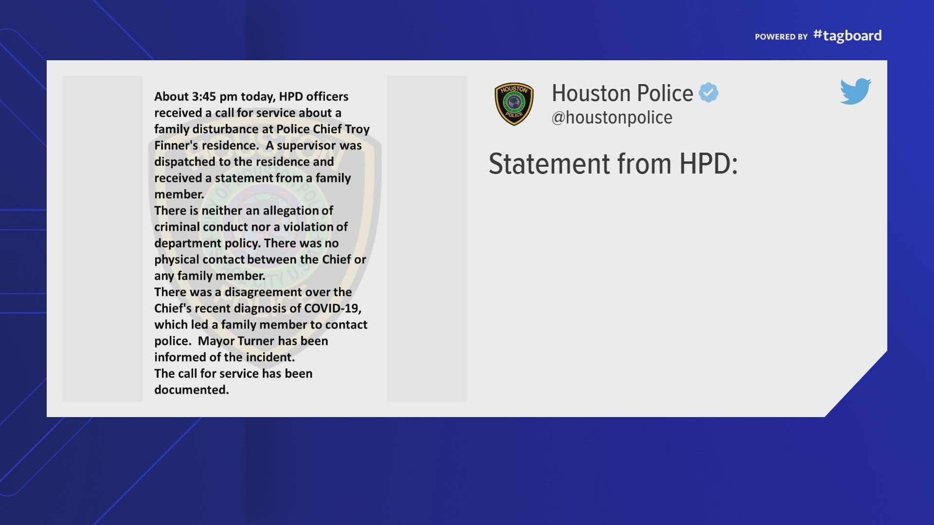 The Houston Police Department on Saturday issued a statement on Twitter regarding a family disturbance call at Police Chief Troy Finner's residence.