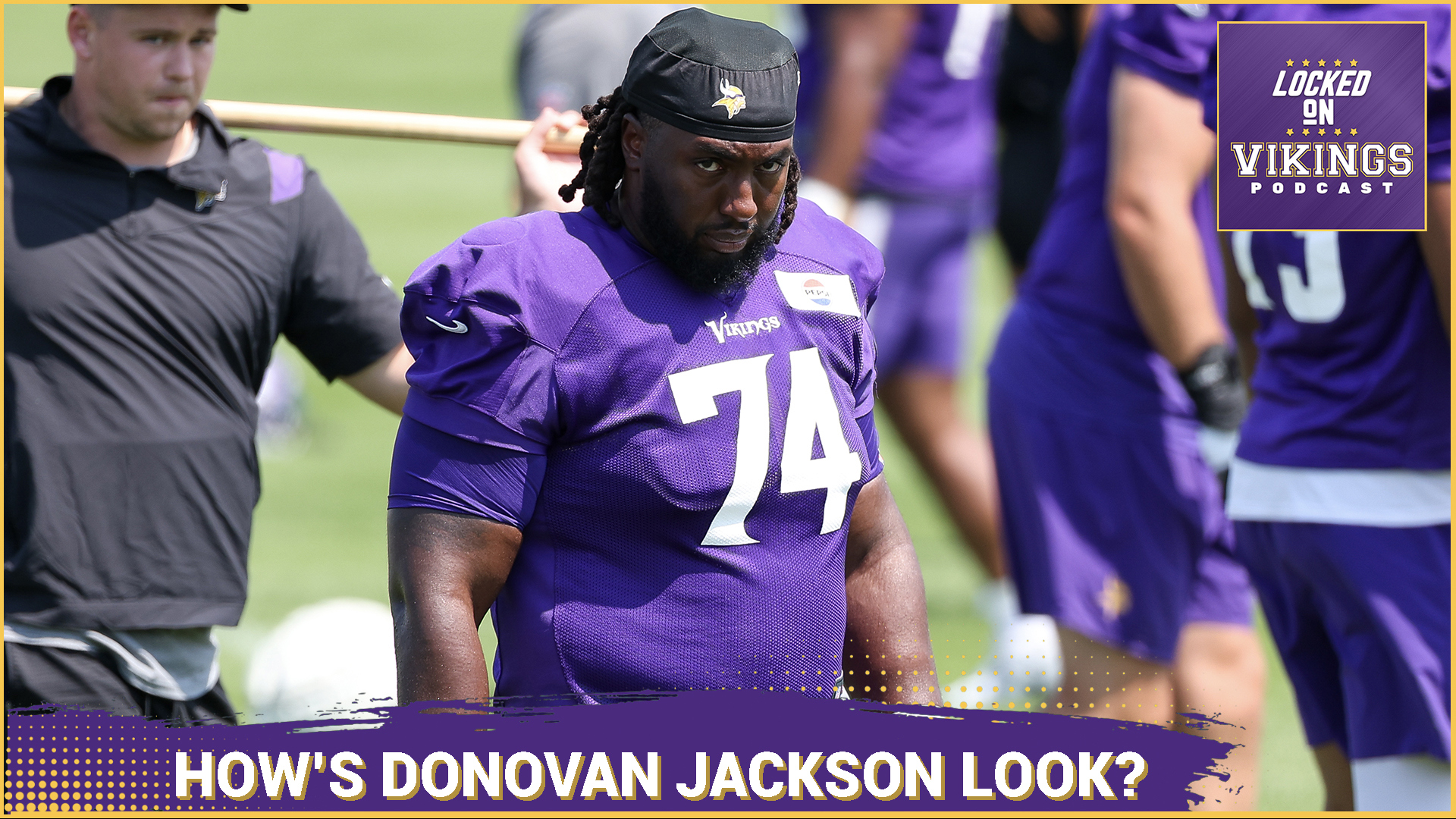 Donovan Jackson is starting in his first week of Minnesota Vikings training camp. How's it going?
