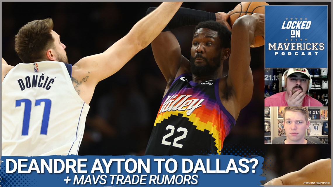 Should Dallas Mavericks Pursue Deandre Ayton & Could Mavs Be Sellers at the NBA Trade Deadline?