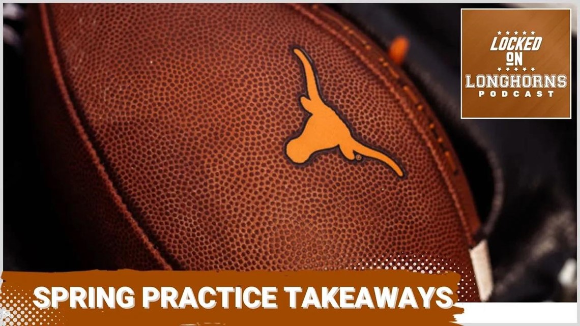 Texas Longhorns Football Team: Overall Takeaways from the First Week of Spring Practice