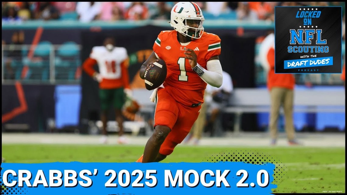 Kyle Crabbs’ 2025 NFL Mock Draft 2.0 Cam Ward and Garrett Nussmeier