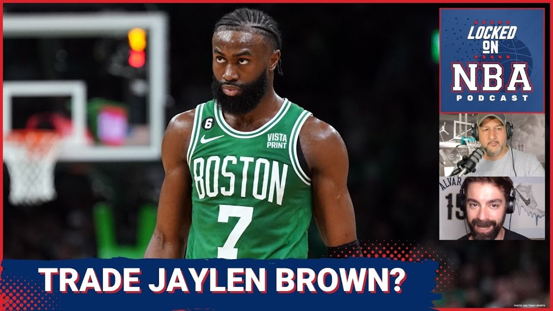 Should the Boston Celtics trade Jaylen Brown? Miami Heat v. Denver Nuggets NBA Finals preview