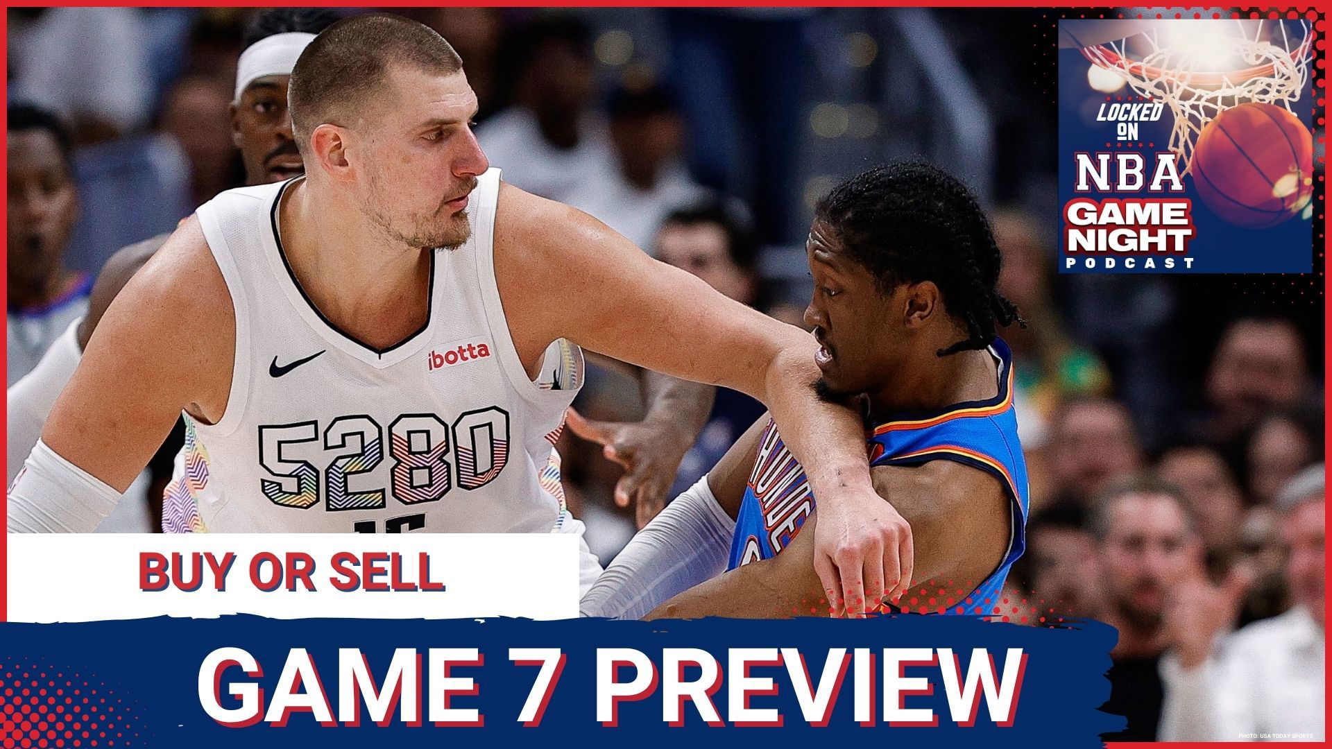 GAME NIGHT: Game 7 Preview Thunder-Nuggets, Conference Finals Previews, Buy or Sell