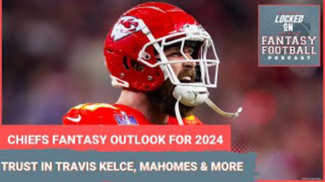 Kansas City Chiefs fantasy outlook for 2024 NFL season Travis Kelce