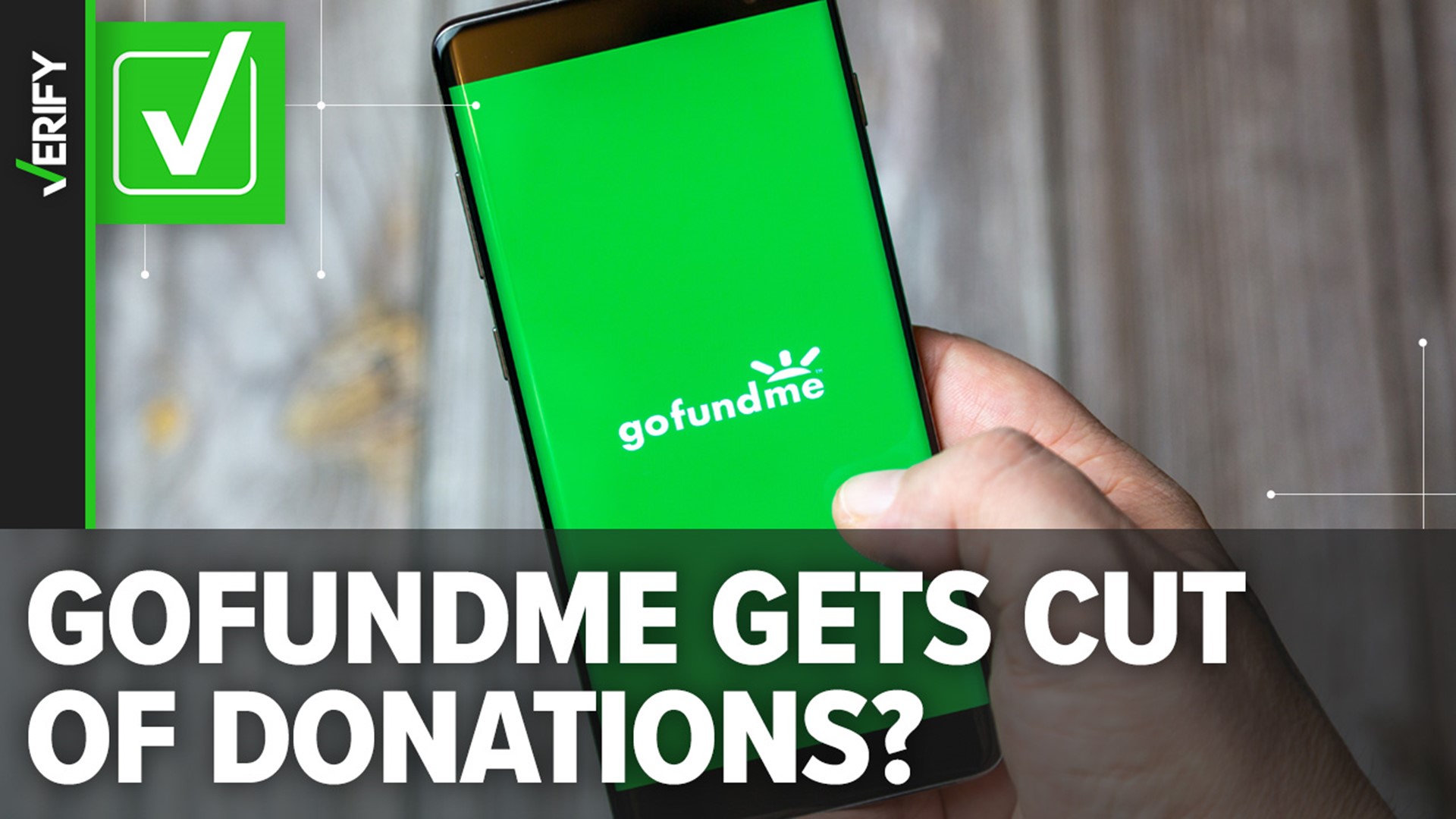GoFundMe does get a cut of the money donated to fundraisers. But that’s not an uncommon practice for crowdfunding websites.