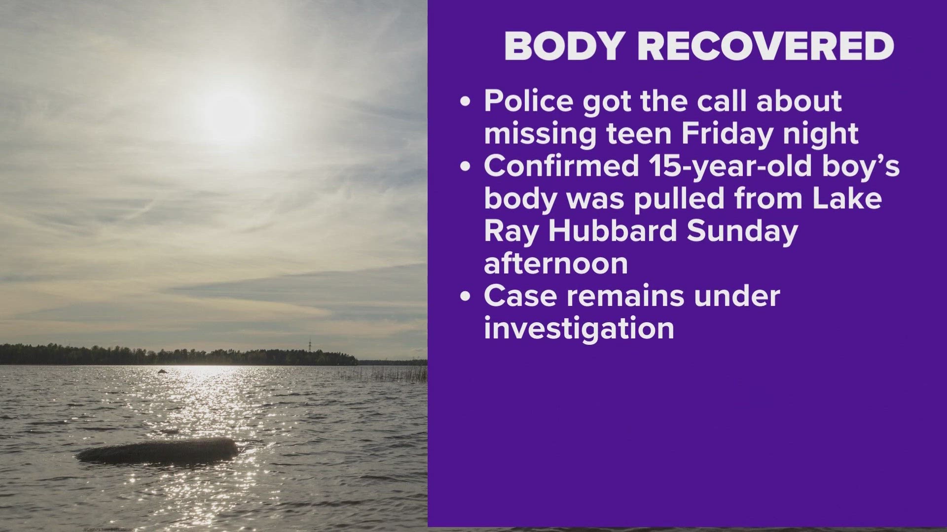 Police confirmed the boy's body was pulled from lake ray hubbard Sunday afternoon.