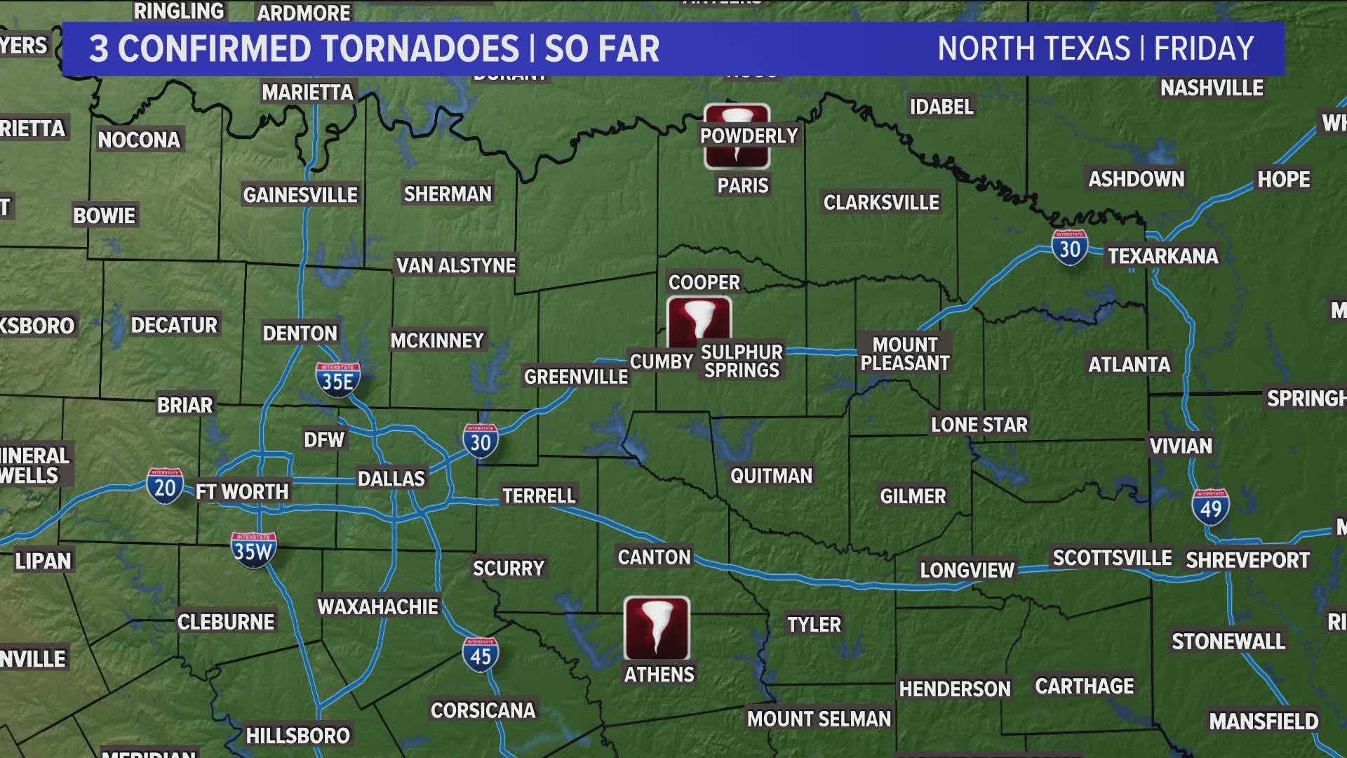 One tornado hit Paris and Powderly, one in Sulpher Springs, and another near Athens.