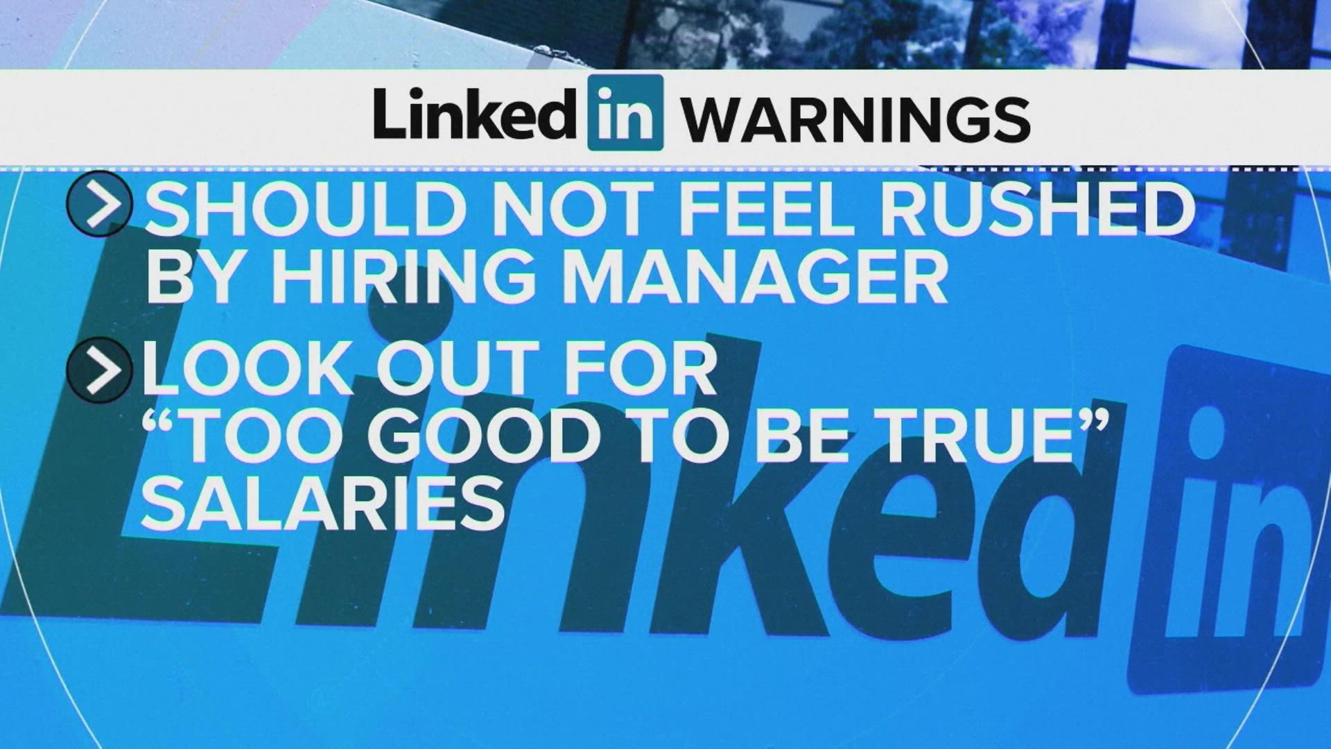 LinkedIn and the federal government are issuing warnings after some people have been tricked by scammers posting fake job listings.