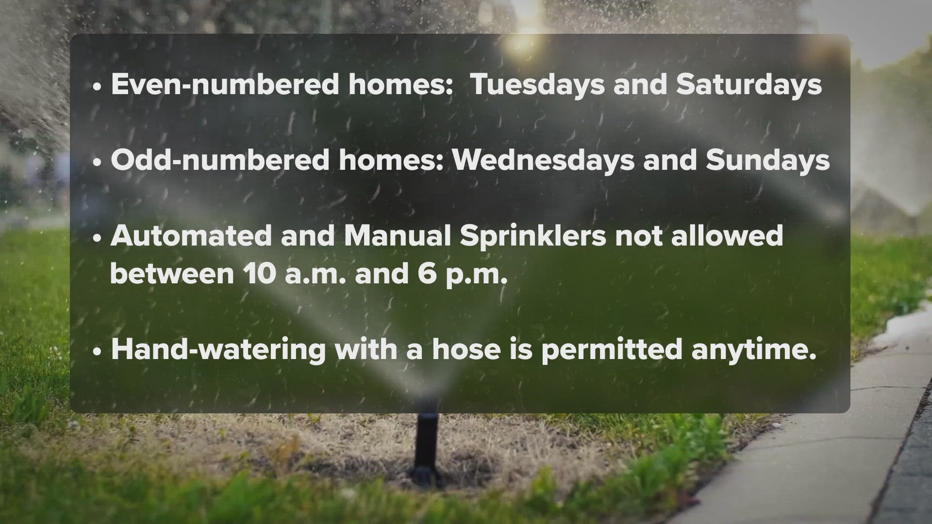 Water restrictions went into effect Thursday and will remain through the end of September.
