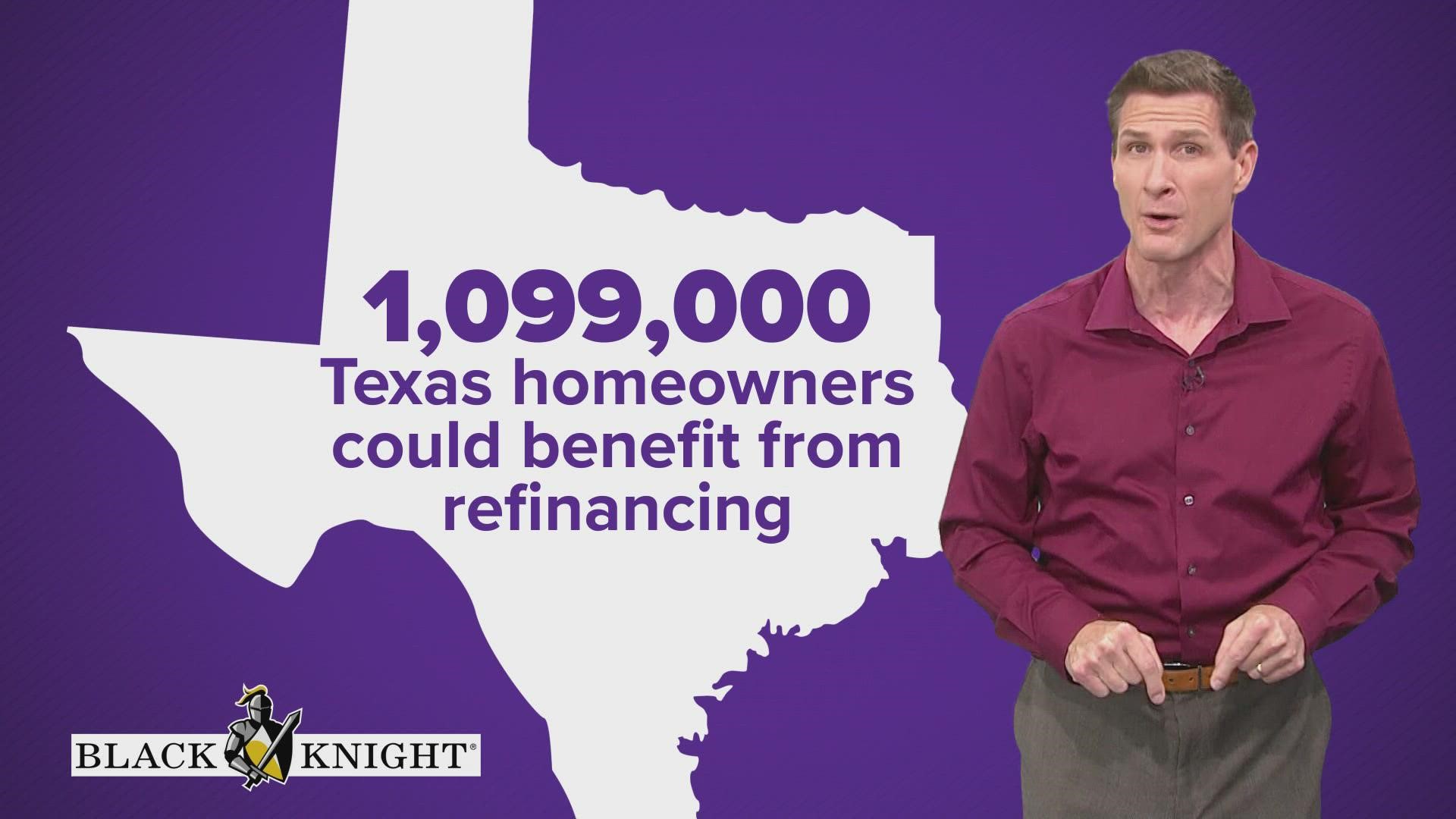 WFAA asked how many of those 15 million candidates who could benefit from refinancing are in Texas. The answer: 1,099,000 Texas homeowners