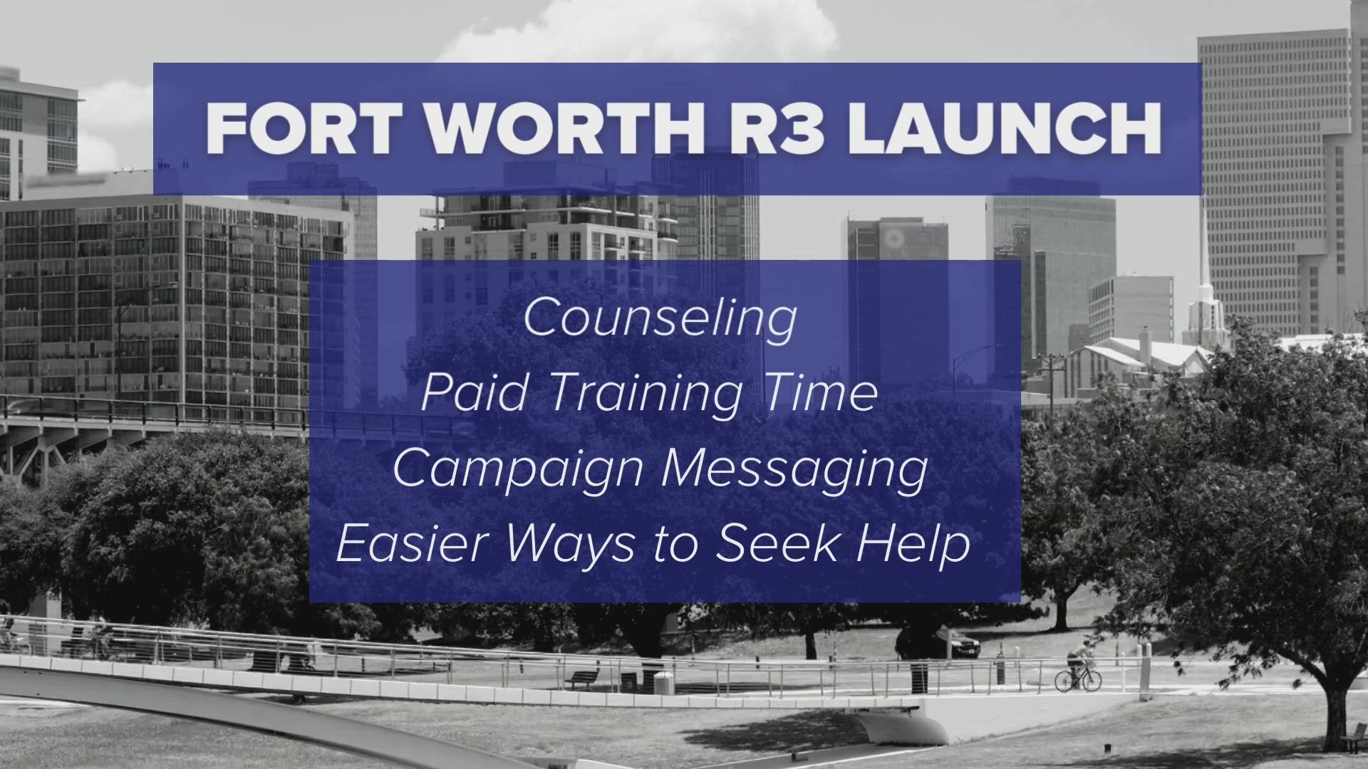 The City of Fort Worth is launching its R3 campaign for first responders, designed around mental health.