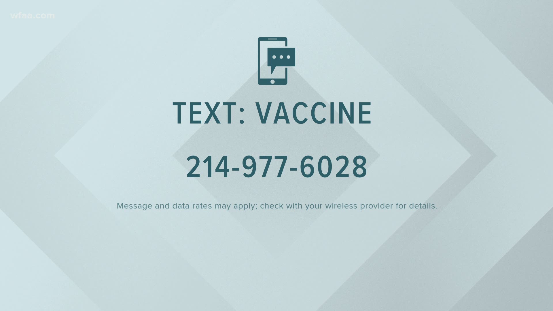 Text the word 'VACCINE' to 214-977-6028 to get more information about how to register for immunization.