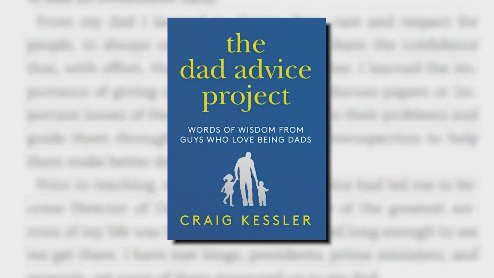"I decided to ask a couple of buddies to write me a letter on how to be a good dad..." said Craig Kessler.