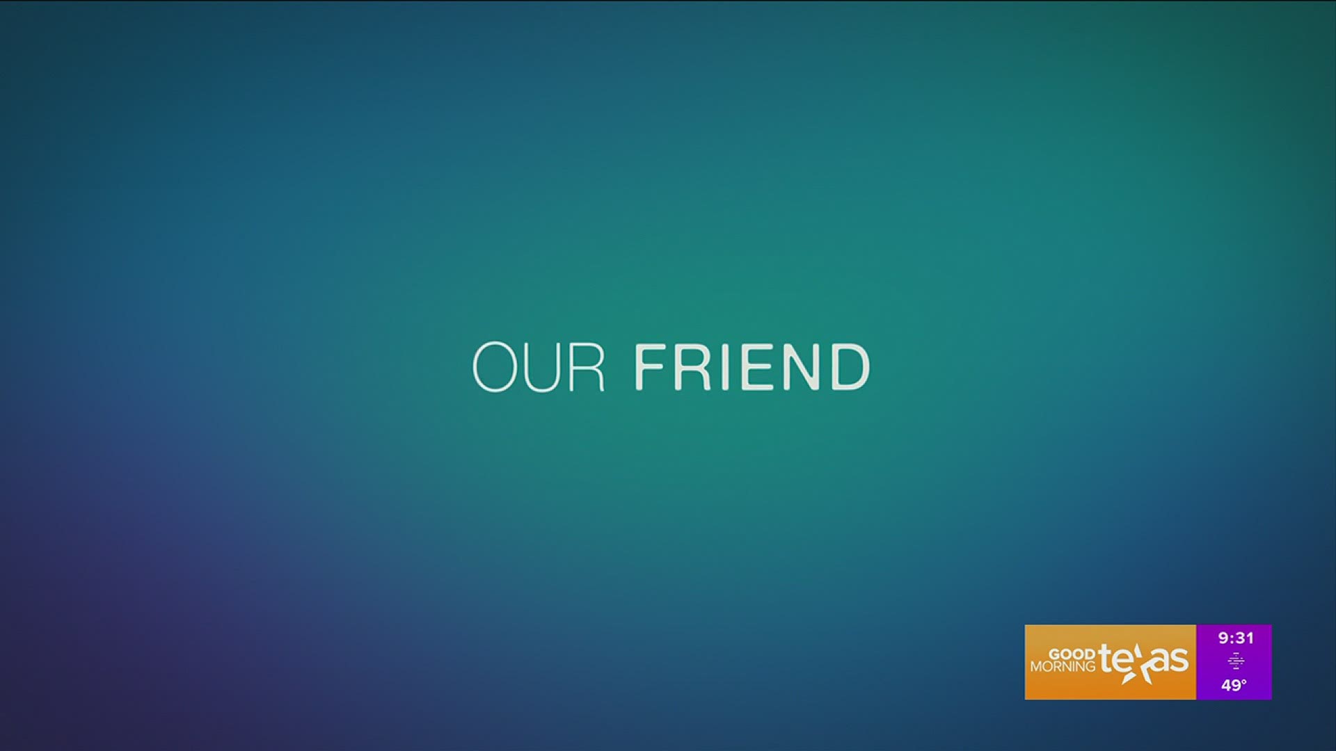 "Our Friend"