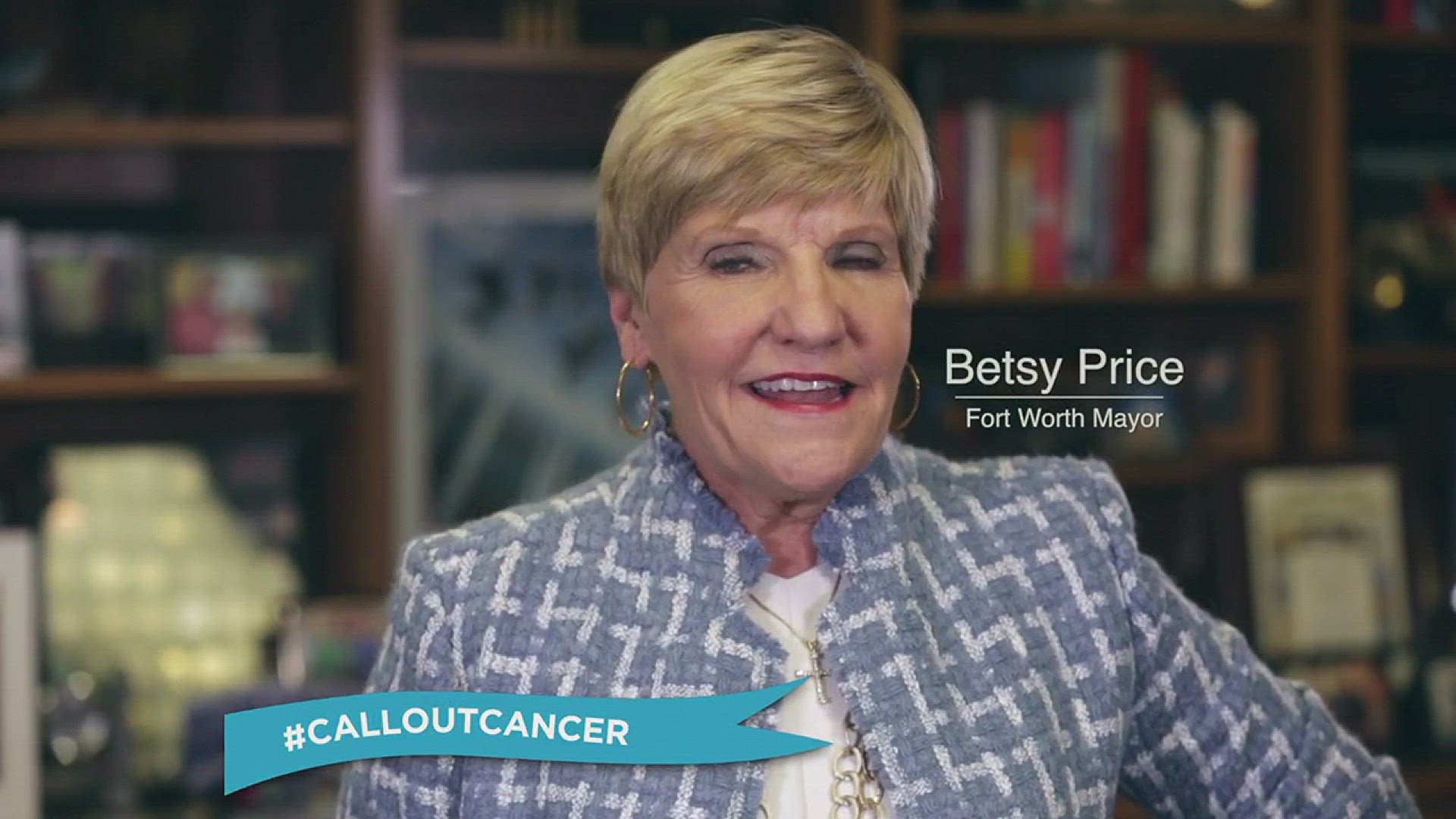 Fort Worth Mayor Betsy Price is Calling Out Cancer.