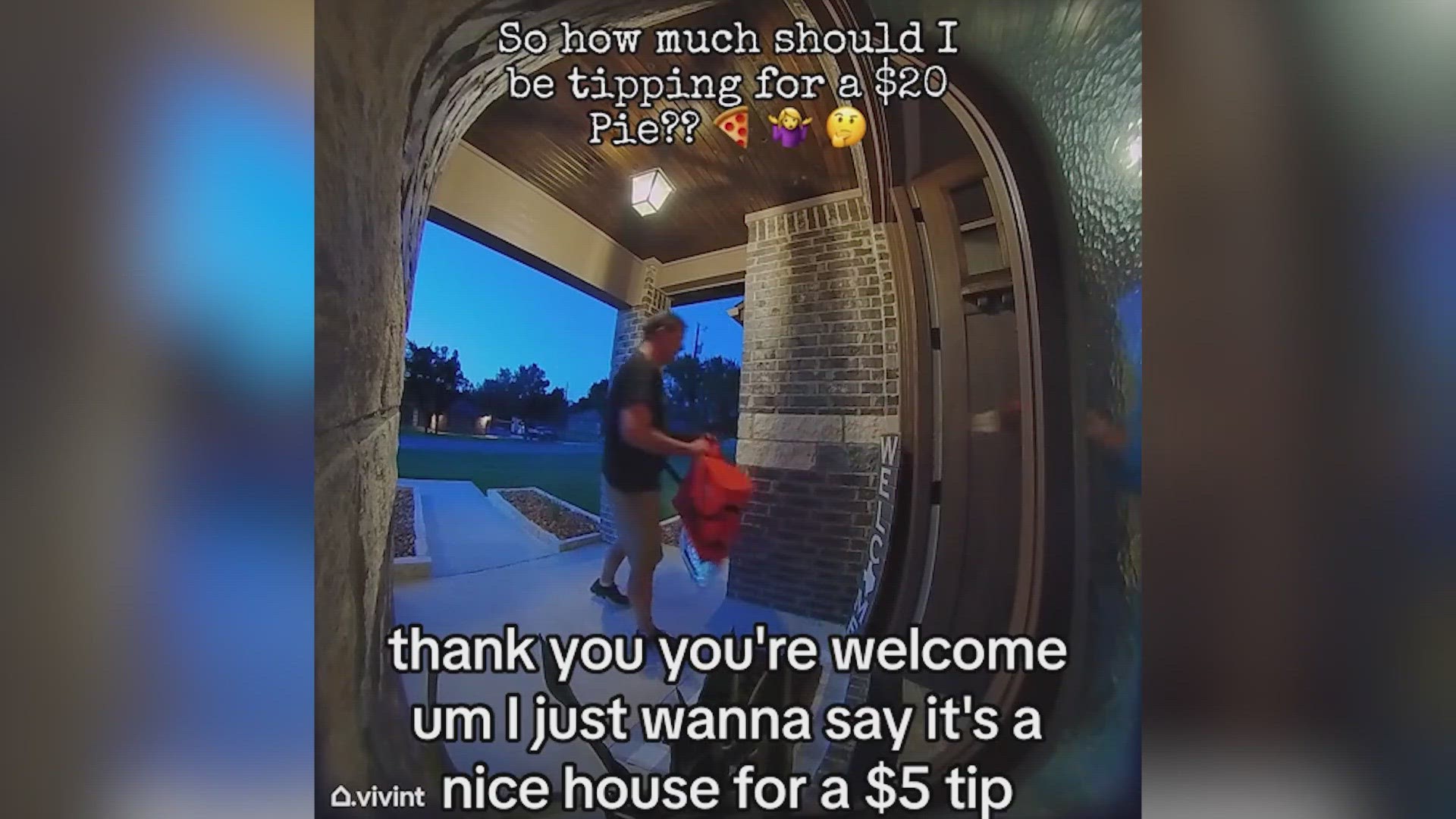 "I just want to say it's a nice house for a $5 tip," the driver can be heard saying as he walks away from a home in door bell camera video posted on TikTok.