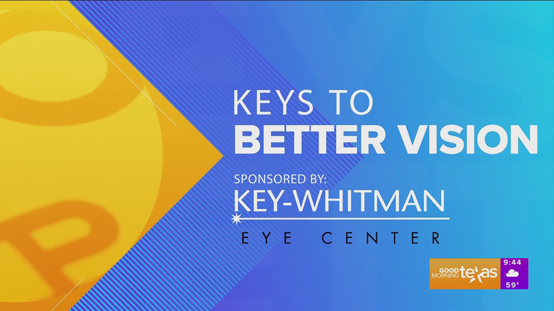 This segment is sponsored by: Key-Whitman Eye Center