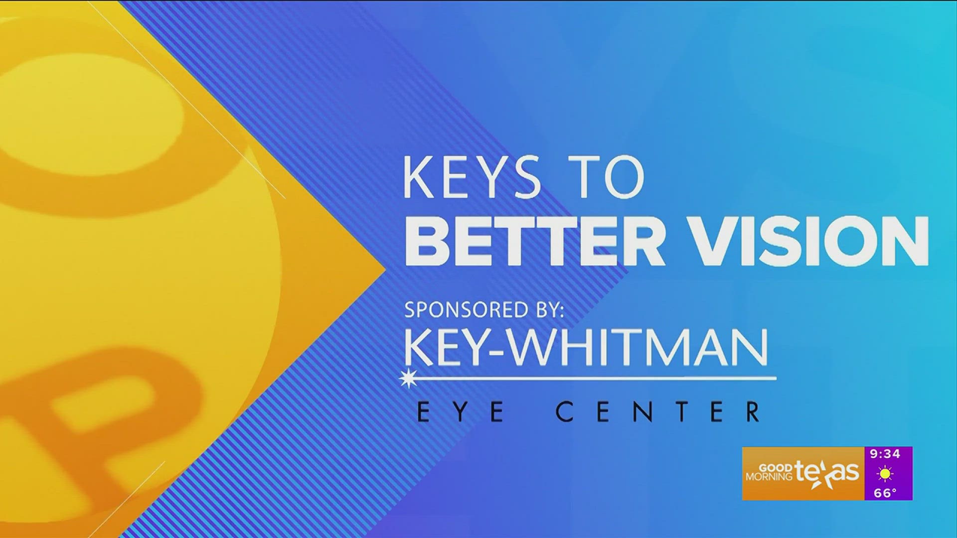 This segment is sponsored by: Key-Whitman Eye Center