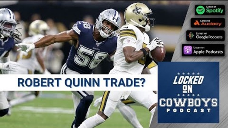Should the Dallas Cowboys Trade For Robert Quinn? | Locked On Cowboys