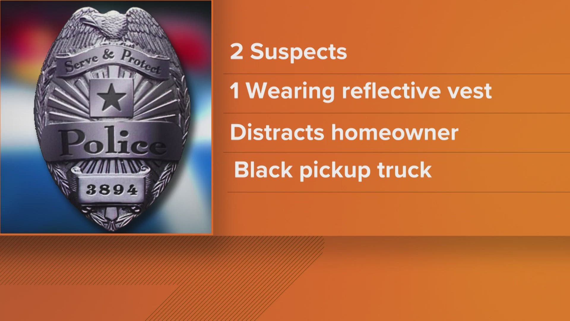 In both cases, one suspect wearing a reflective green vest distracted the homeowner, drawing them away from the property.