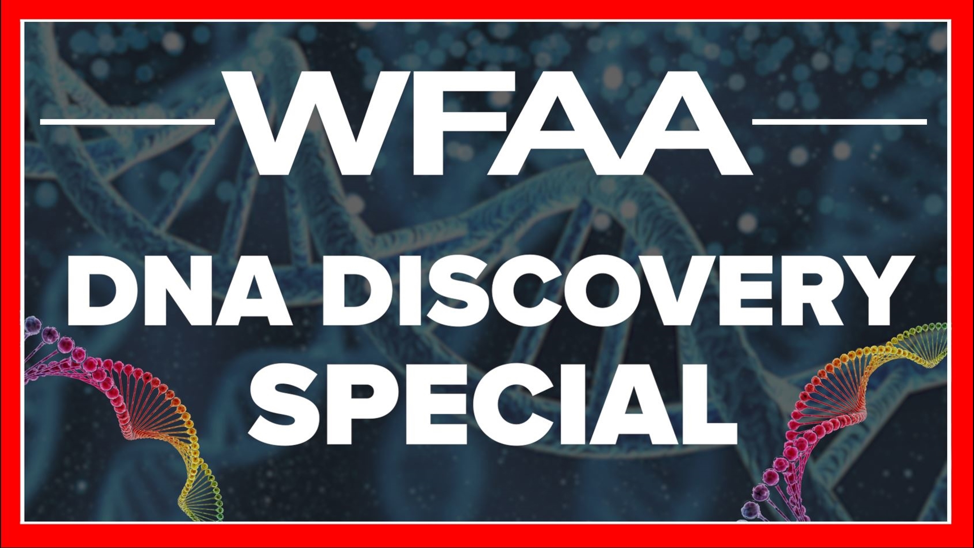 Watch this WFAA special exploring life-changing DNA discoveries, uncovering hidden family secrets, reuniting loved ones, and honoring historical connections.