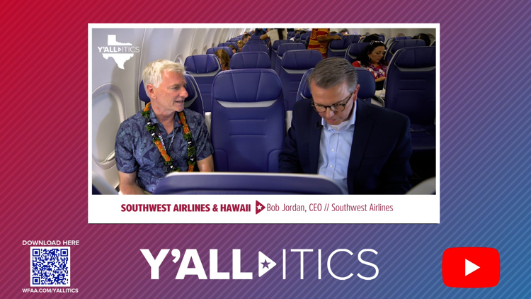 Is Southwest Airlines ready for summer travel? Let's ask the CEO | Y'all-itics: May 7, 2023
