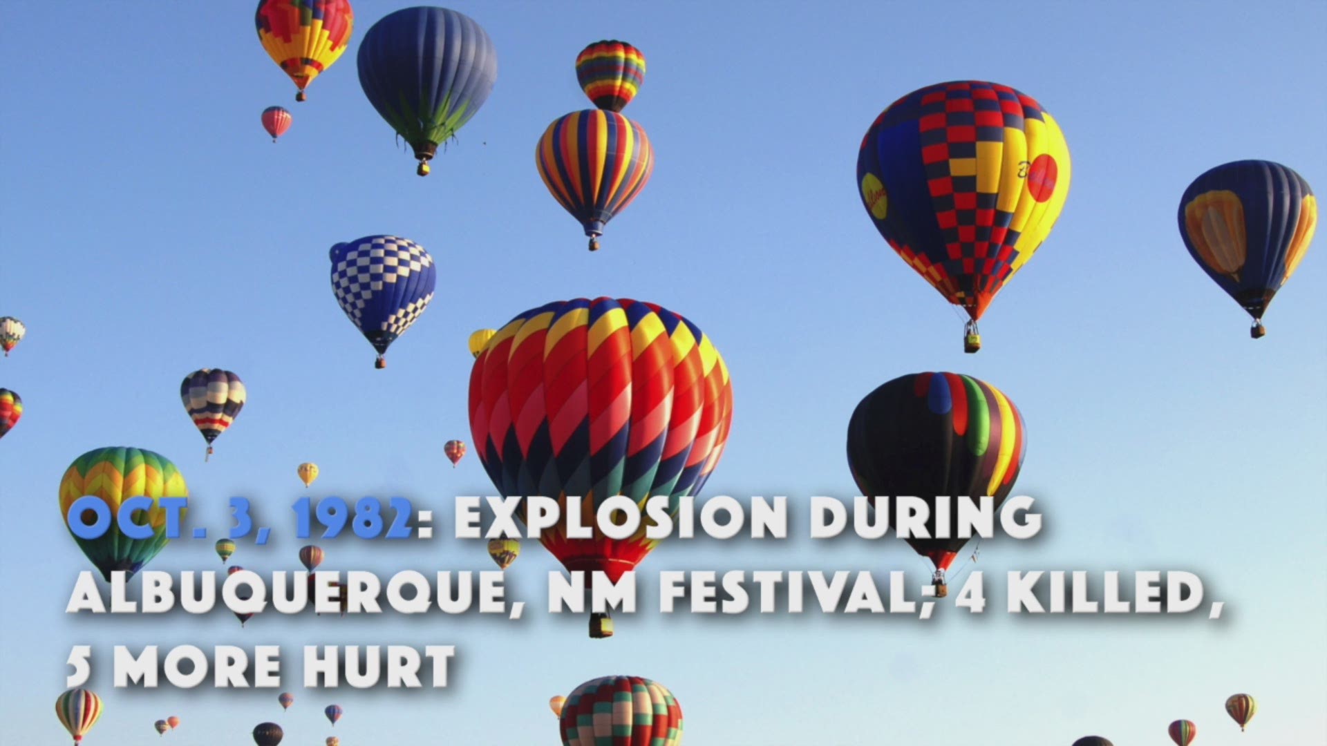 The deadliest hot air balloon accidents in the U.S. in the last 45 years.