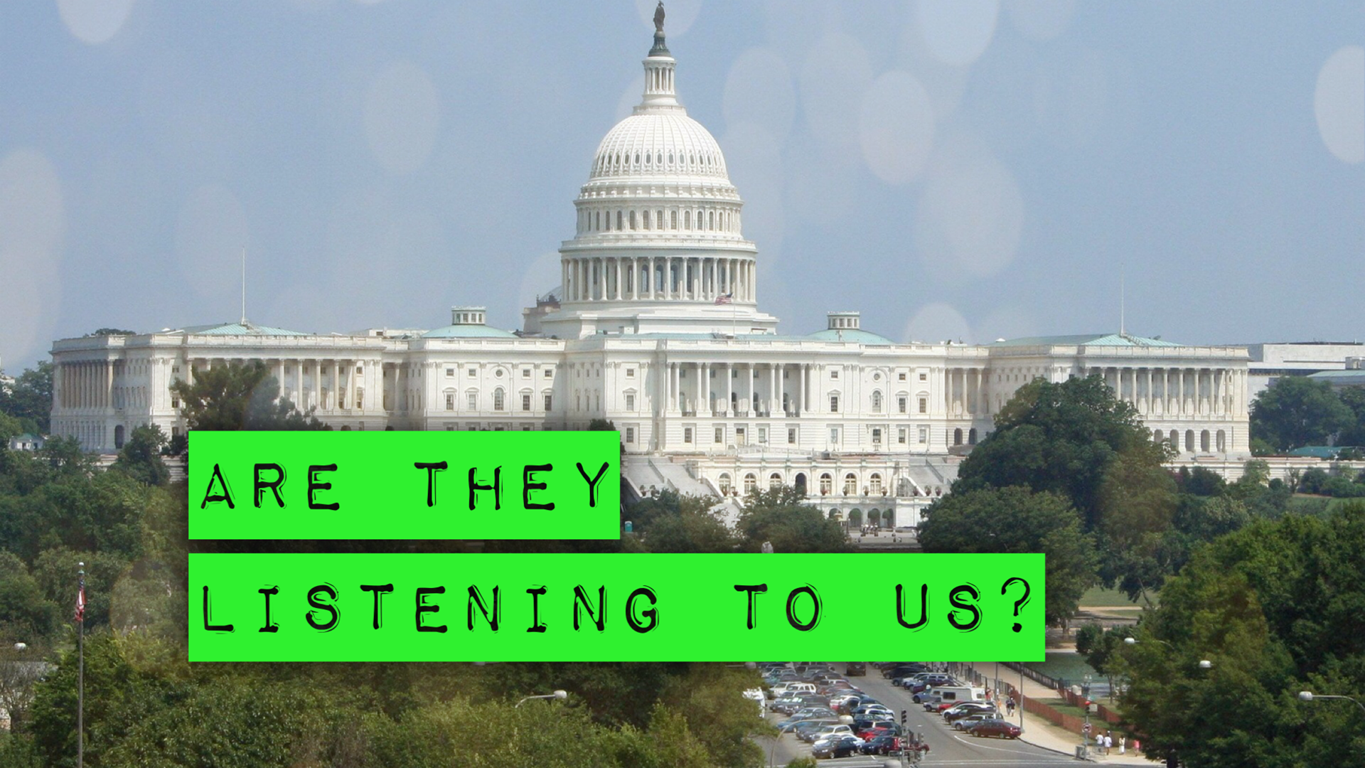 Americans are hyper-focused on national politics. And we have lots to say to our Senators and Congress members. But are they listening to us?
