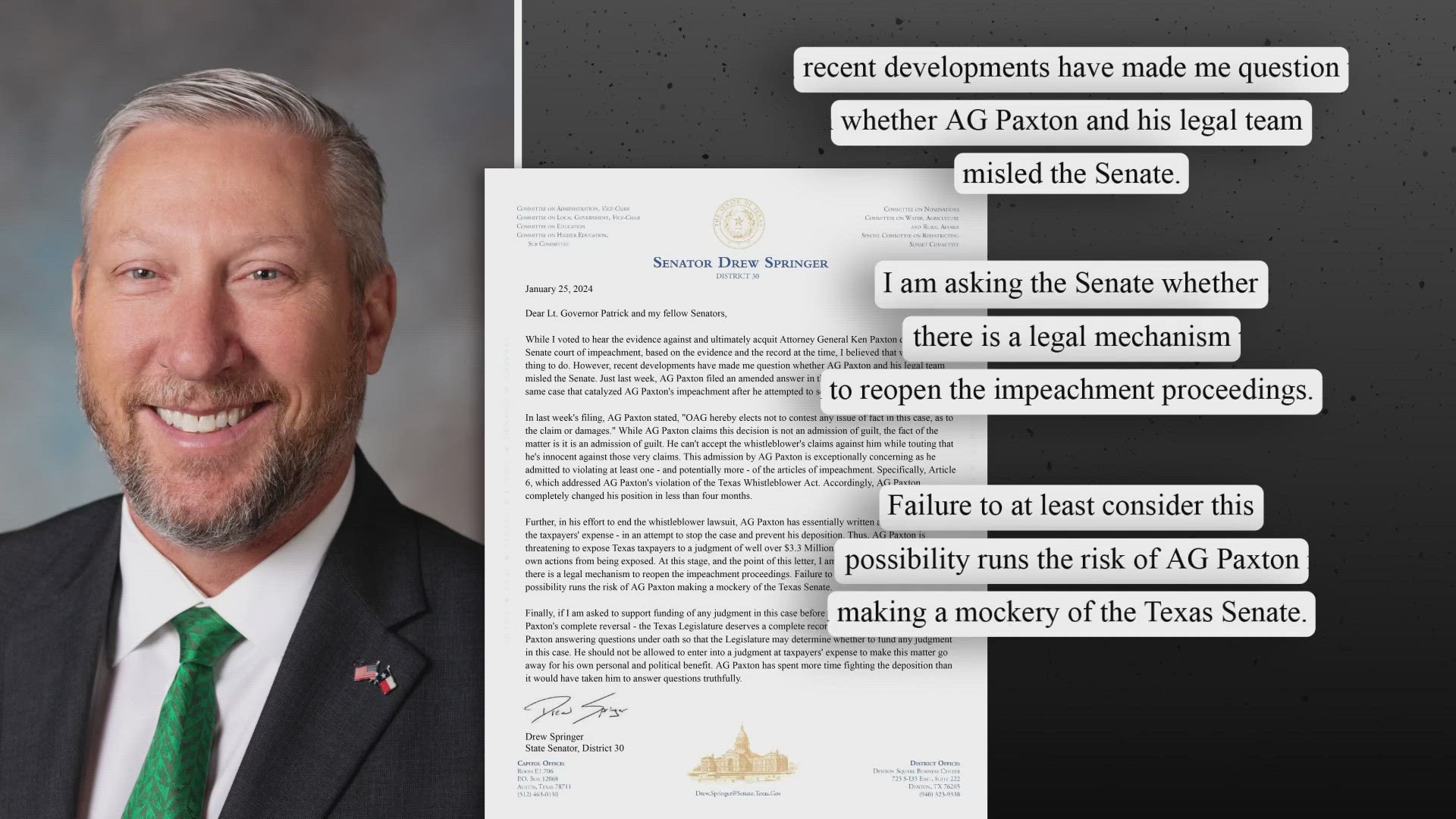 In a letter to his fellow senators, Sen. Drew Spring said recent developments made him question whether Paxton and his legal team misled the Senate.