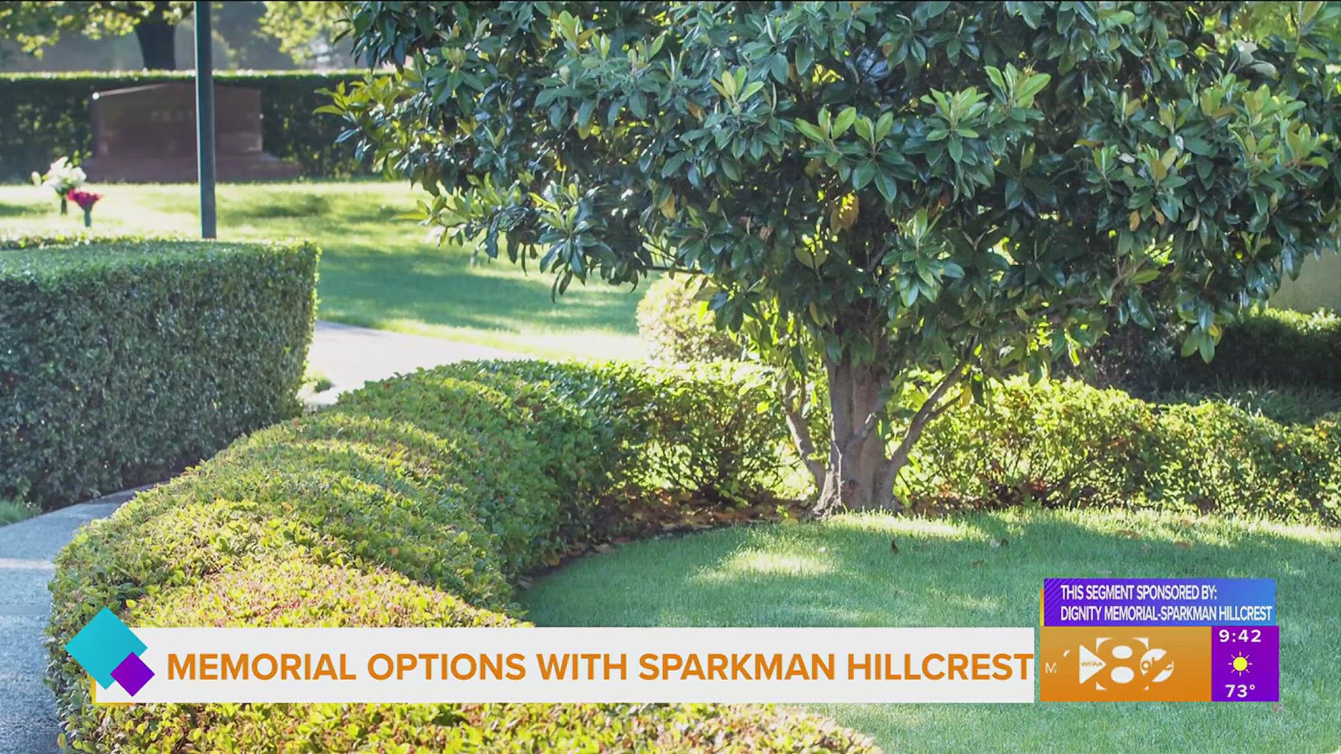 This segment is sponsored by Dignity Memorial-Sparkman Hillcrest.